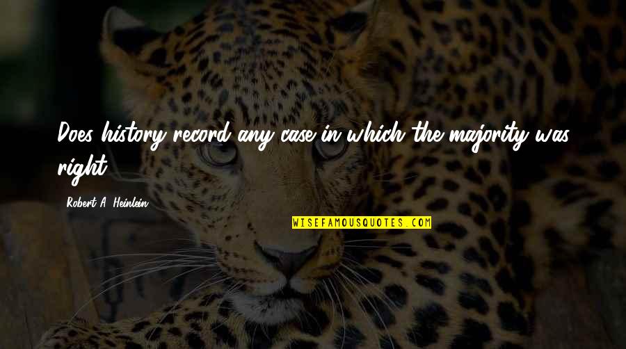 Malaskitchen Quotes By Robert A. Heinlein: Does history record any case in which the Malaskitchen Quotes By Robert A. Heinlein: Does history record any case in which the