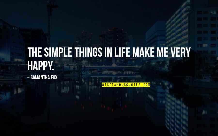 Malate To Oxaloacetate Quotes By Samantha Fox: The simple things in life make me very