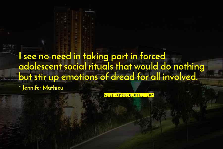 Malawak Synonym Quotes By Jennifer Mathieu: I see no need in taking part in Malawak Synonym Quotes By Jennifer Mathieu: I see no need in taking part in