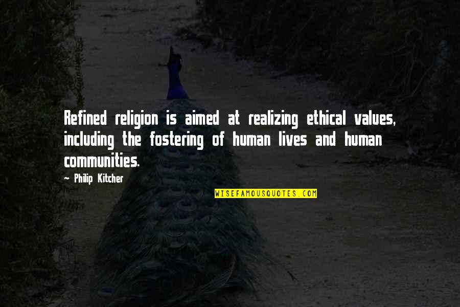 Malayalam College Quotes By Philip Kitcher: Refined religion is aimed at realizing ethical values,