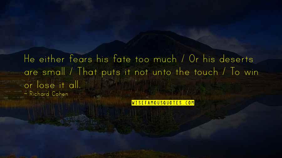 Malaysia Patriotic Quotes By Richard Cohen: He either fears his fate too much /