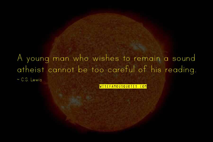 Malaysian Shuffle Quotes By C.S. Lewis: A young man who wishes to remain a