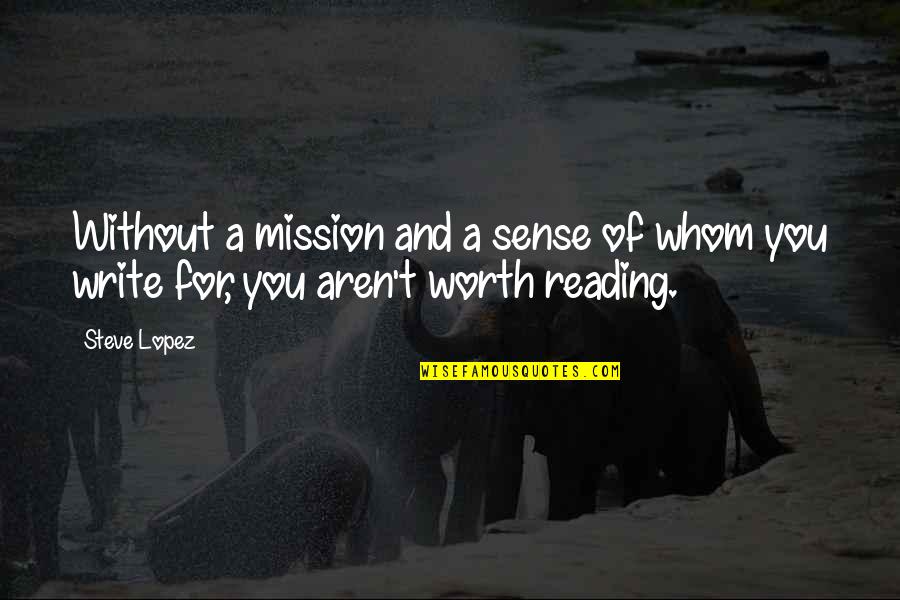 Malchiodi Art Quotes By Steve Lopez: Without a mission and a sense of whom