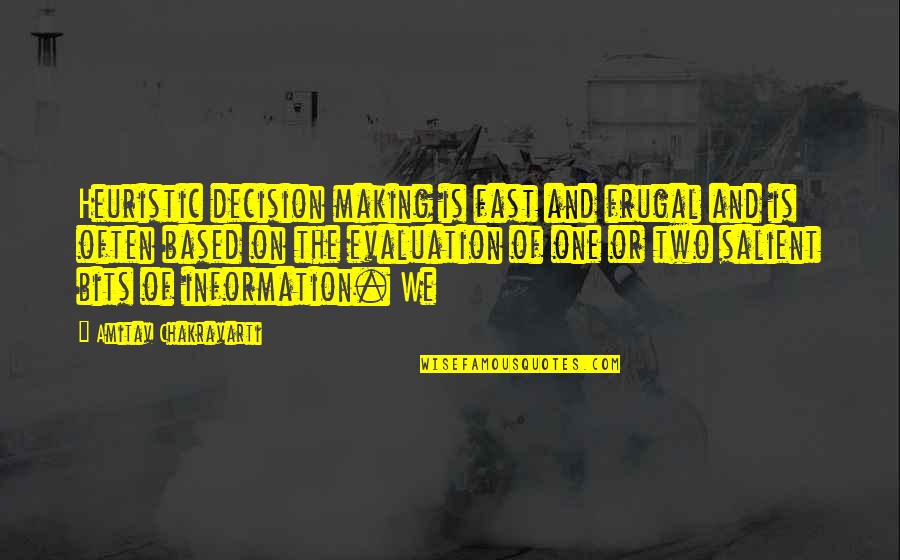 Malcolm Knowles Andragogy Quotes By Amitav Chakravarti: Heuristic decision making is fast and frugal and