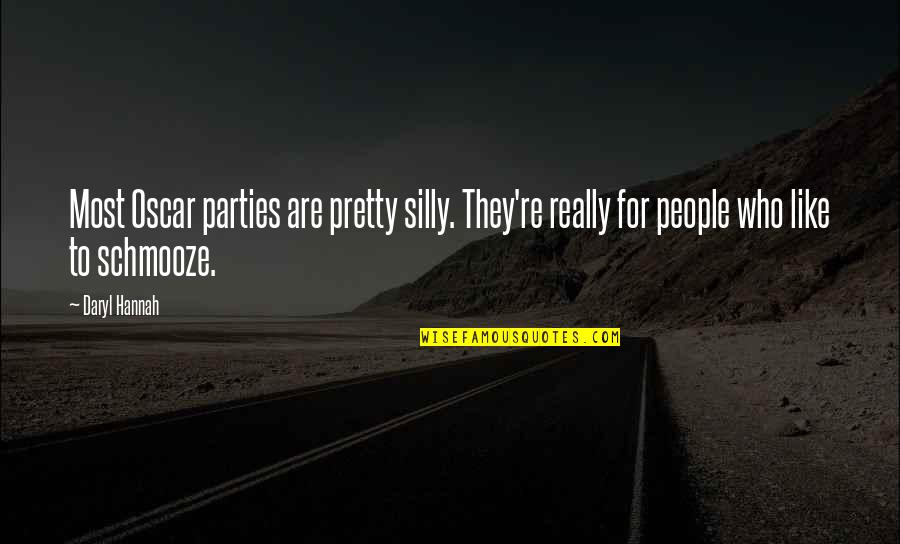 Malcolm Reynolds Quotes By Daryl Hannah: Most Oscar parties are pretty silly. They're really
