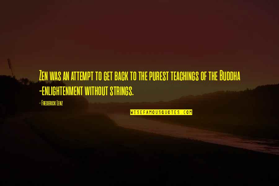 Malcolm X Great Quotes By Frederick Lenz: Zen was an attempt to get back to Malcolm X Great Quotes By Frederick Lenz: Zen was an attempt to get back to