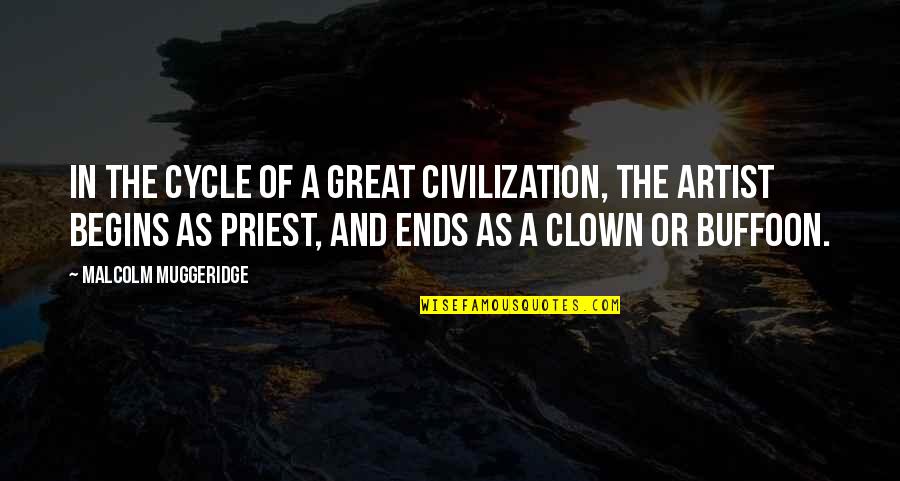 Malcolm X Great Quotes By Malcolm Muggeridge: In the cycle of a great civilization, the