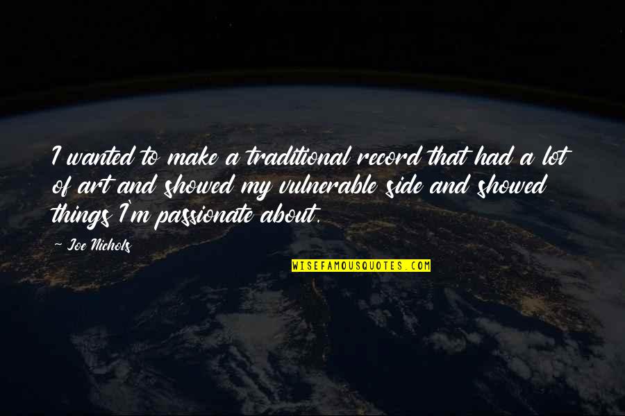 Malcolm X Segregation Quotes By Joe Nichols: I wanted to make a traditional record that