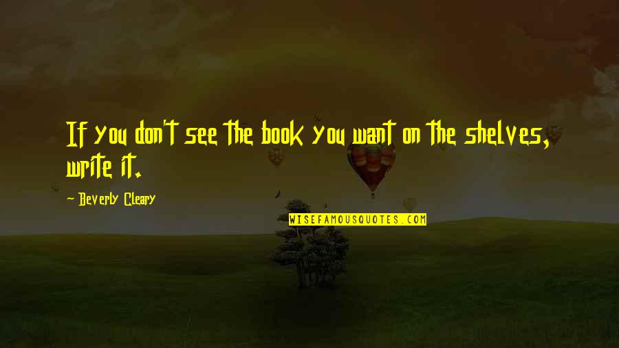 Malcolm X The White Liberal Quotes By Beverly Cleary: If you don't see the book you want Malcolm X The White Liberal Quotes By Beverly Cleary: If you don't see the book you want