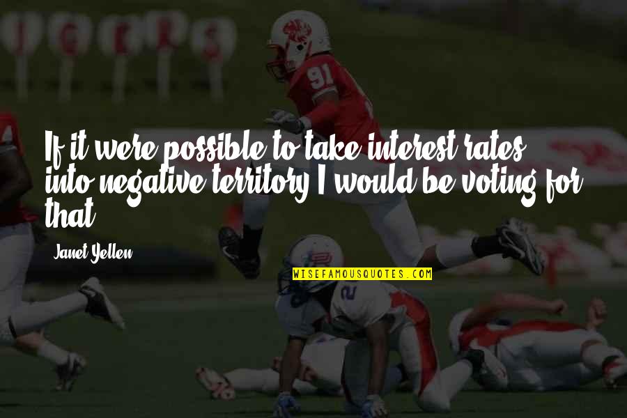 Malcriada Nyc Quotes By Janet Yellen: If it were possible to take interest rates Malcriada Nyc Quotes By Janet Yellen: If it were possible to take interest rates