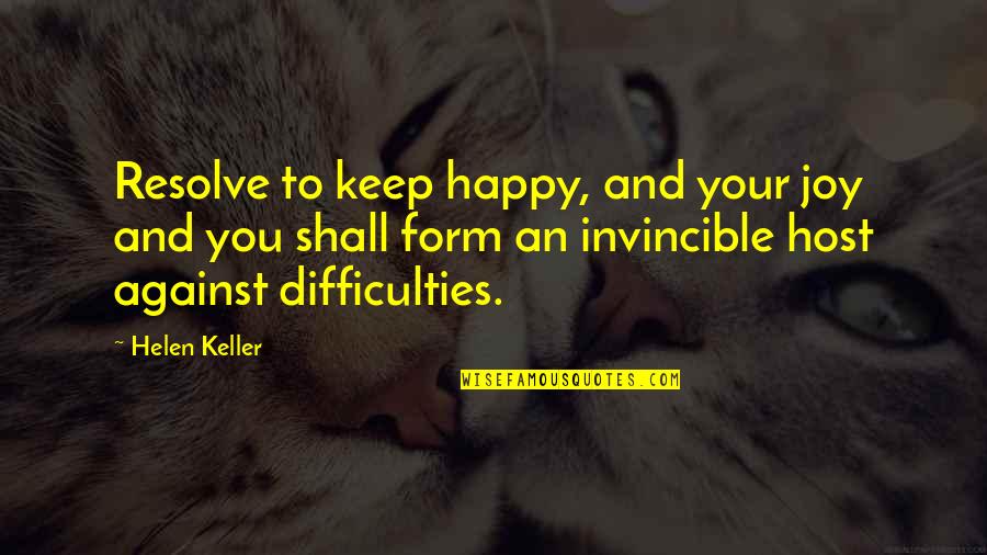 Malcriados Wikipedia Quotes By Helen Keller: Resolve to keep happy, and your joy and Malcriados Wikipedia Quotes By Helen Keller: Resolve to keep happy, and your joy and