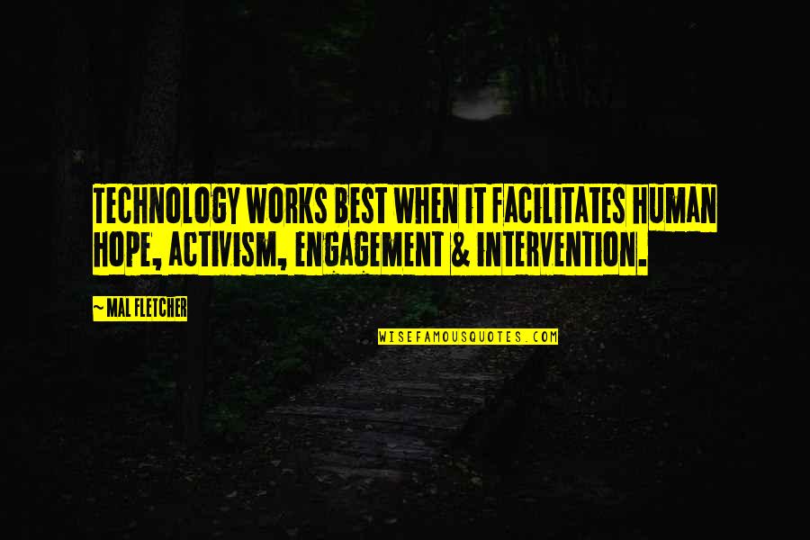 Mal'damba Quotes By Mal Fletcher: Technology works best when it facilitates human hope, Mal'damba Quotes By Mal Fletcher: Technology works best when it facilitates human hope,