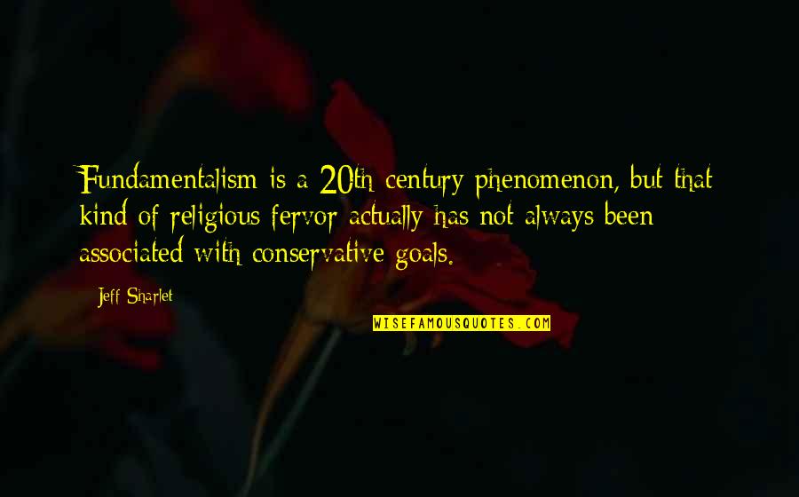 Maldistributed Quotes By Jeff Sharlet: Fundamentalism is a 20th-century phenomenon, but that kind