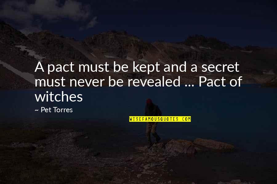 Malditos Marginales Quotes By Pet Torres: A pact must be kept and a secret
