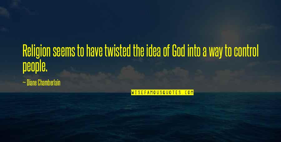 Maldoror Zagreb Quotes By Diane Chamberlain: Religion seems to have twisted the idea of Maldoror Zagreb Quotes By Diane Chamberlain: Religion seems to have twisted the idea of