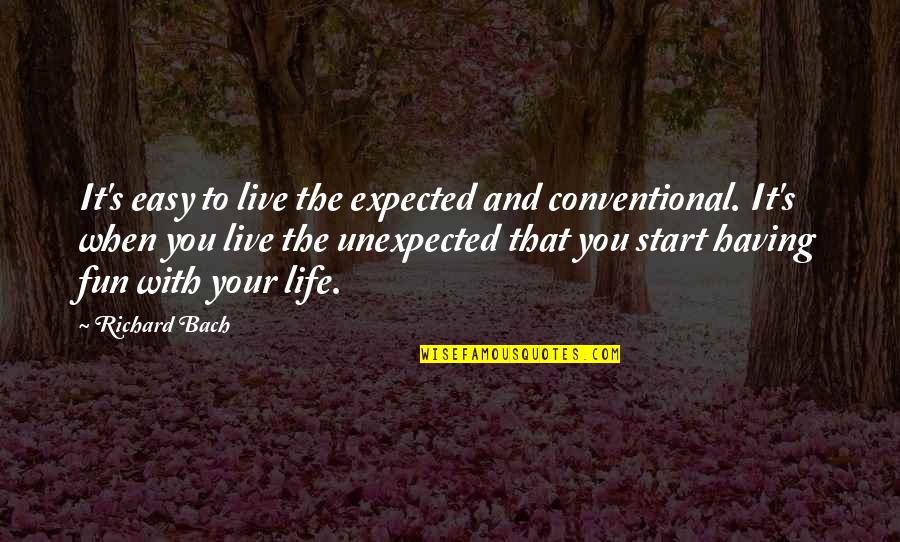 Male 50th Birthday Quotes By Richard Bach: It's easy to live the expected and conventional.