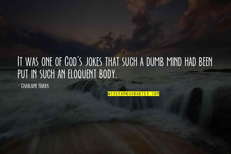 Male Beauty Quotes By Charlaine Harris: It was one of God's jokes that such Male Beauty Quotes By Charlaine Harris: It was one of God's jokes that such