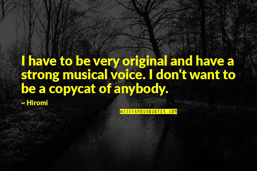 Male Cousin Birthday Quotes By Hiromi: I have to be very original and have