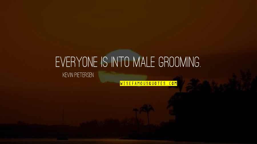 Male Grooming Quotes By Kevin Pietersen: Everyone is into male grooming.