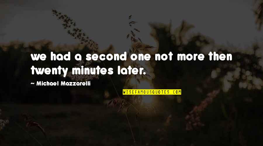 Male Grooming Quotes By Michael Mazzarelli: we had a second one not more then