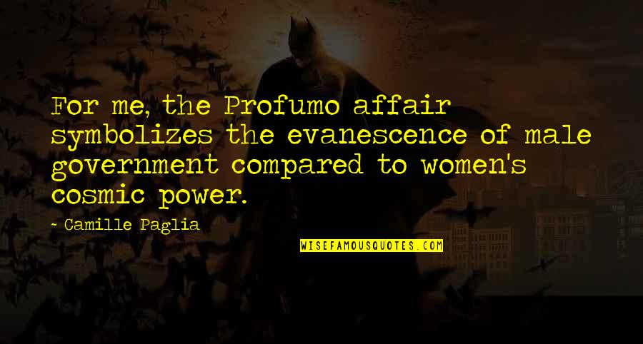 Male Power Quotes By Camille Paglia: For me, the Profumo affair symbolizes the evanescence