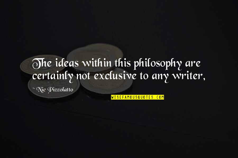 Maledetto Taipan Quotes By Nic Pizzolatto: The ideas within this philosophy are certainly not