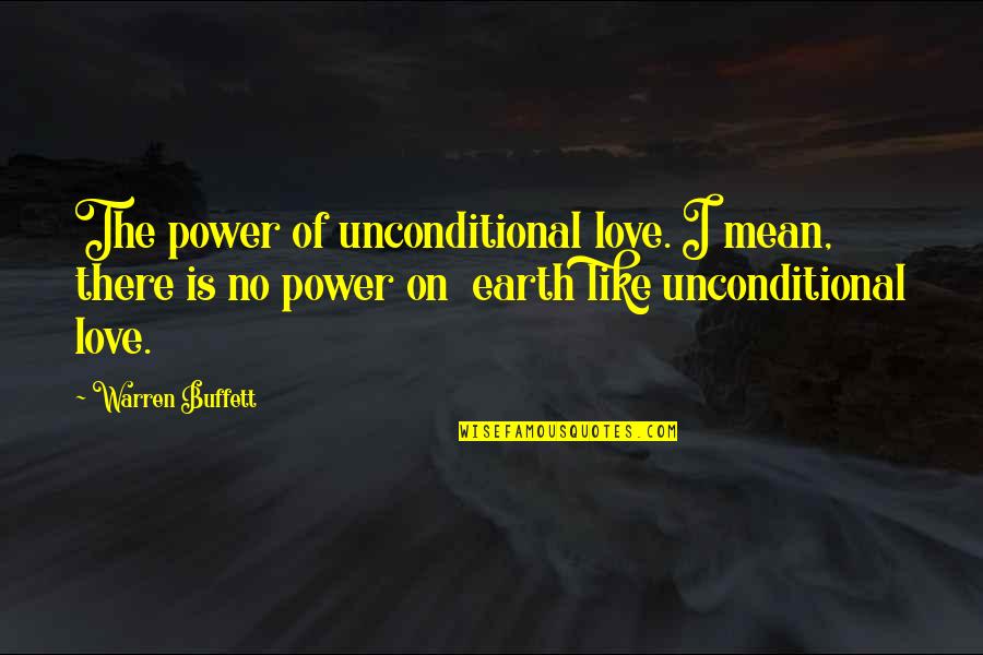 Malediwy Ceny Quotes By Warren Buffett: The power of unconditional love. I mean, there
