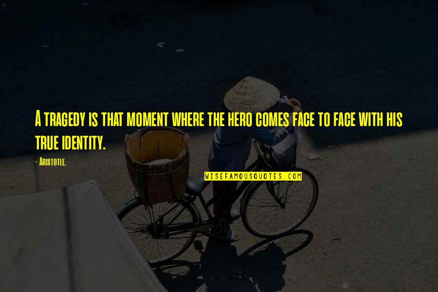 Malediwy Mapa Quotes By Aristotle.: A tragedy is that moment where the hero