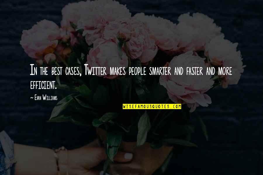 Malediwy Wczasy Quotes By Evan Williams: In the best cases, Twitter makes people smarter