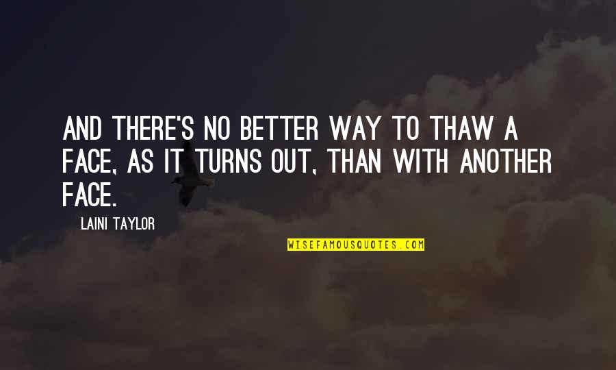 Malena Belafonte Quotes By Laini Taylor: And there's no better way to thaw a