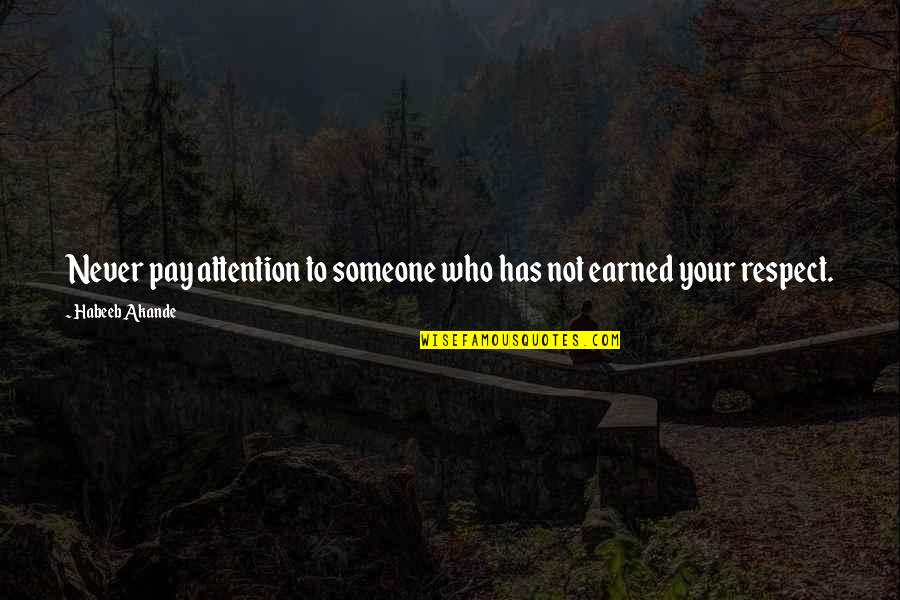 Malesherbes Gestion Quotes By Habeeb Akande: Never pay attention to someone who has not Malesherbes Gestion Quotes By Habeeb Akande: Never pay attention to someone who has not