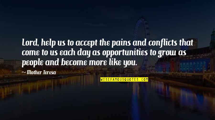 Maletis Quotes By Mother Teresa: Lord, help us to accept the pains and