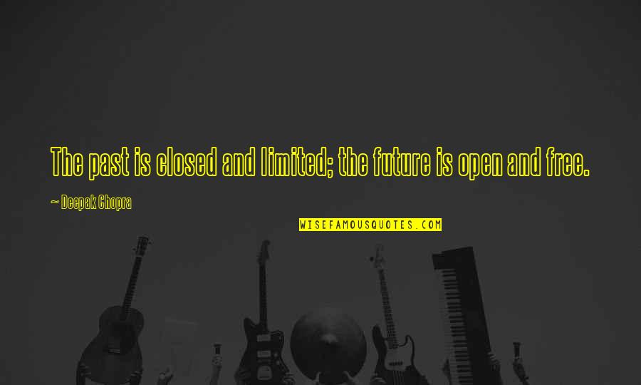 Malevichs Funeral Quotes By Deepak Chopra: The past is closed and limited; the future