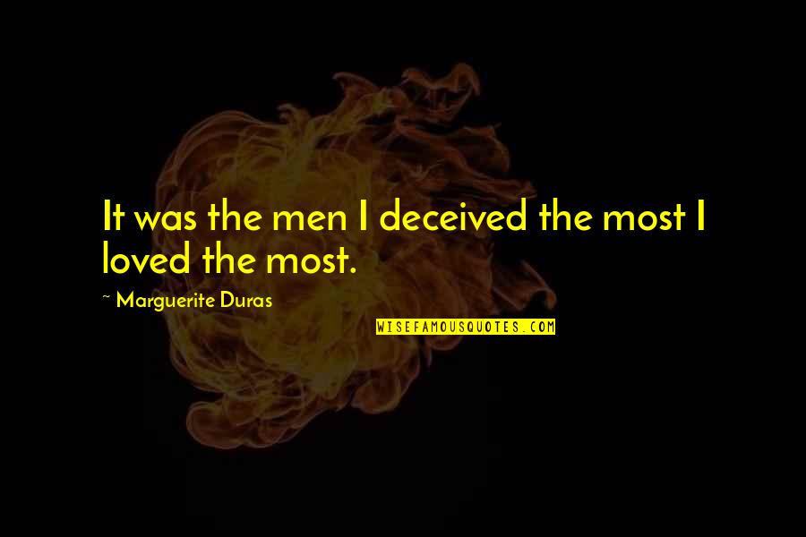 Malewski Painting Quotes By Marguerite Duras: It was the men I deceived the most