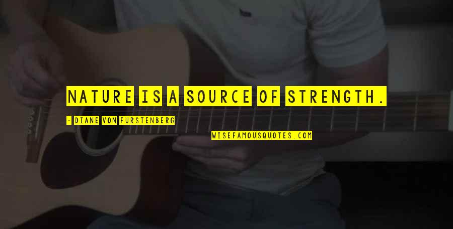 Malgastar El Quotes By Diane Von Furstenberg: Nature is a source of strength. Malgastar El Quotes By Diane Von Furstenberg: Nature is a source of strength.