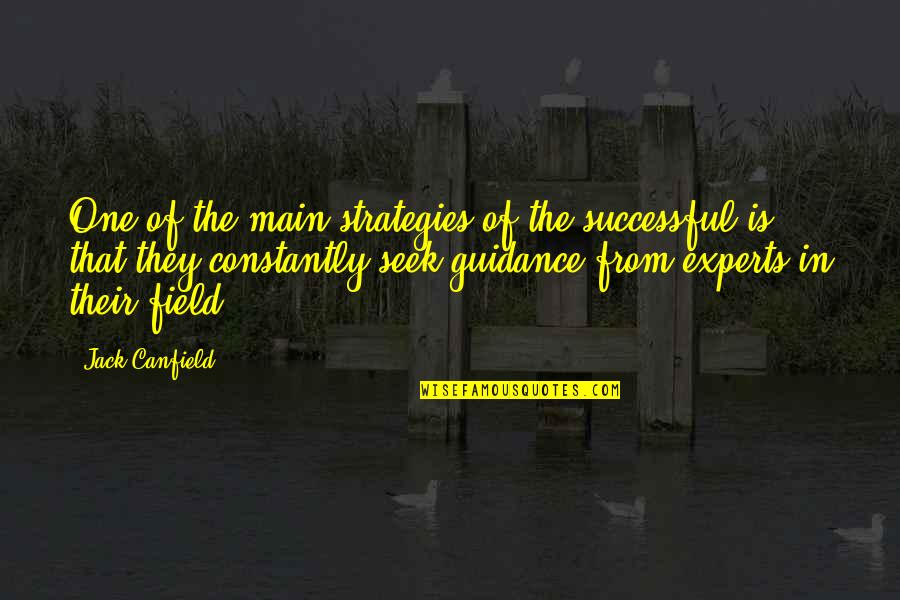 Malgosia Migdal Quotes By Jack Canfield: One of the main strategies of the successful Malgosia Migdal Quotes By Jack Canfield: One of the main strategies of the successful