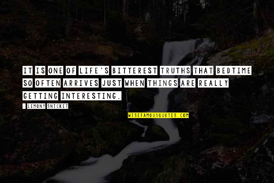 Malham Tarn Quotes By Lemony Snicket: It is one of life's bitterest truths that Malham Tarn Quotes By Lemony Snicket: It is one of life's bitterest truths that