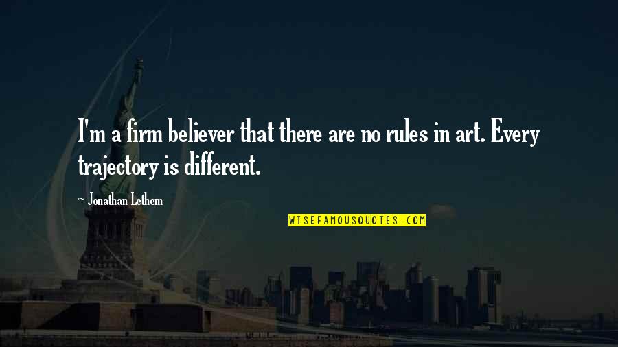 Malhechor Sinonimo Quotes By Jonathan Lethem: I'm a firm believer that there are no Malhechor Sinonimo Quotes By Jonathan Lethem: I'm a firm believer that there are no