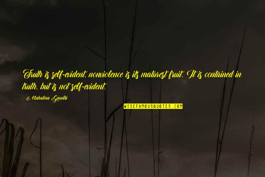 Malhia Quotes By Mahatma Gandhi: Truth is self-evident, nonviolence is its maturest fruit. Malhia Quotes By Mahatma Gandhi: Truth is self-evident, nonviolence is its maturest fruit.