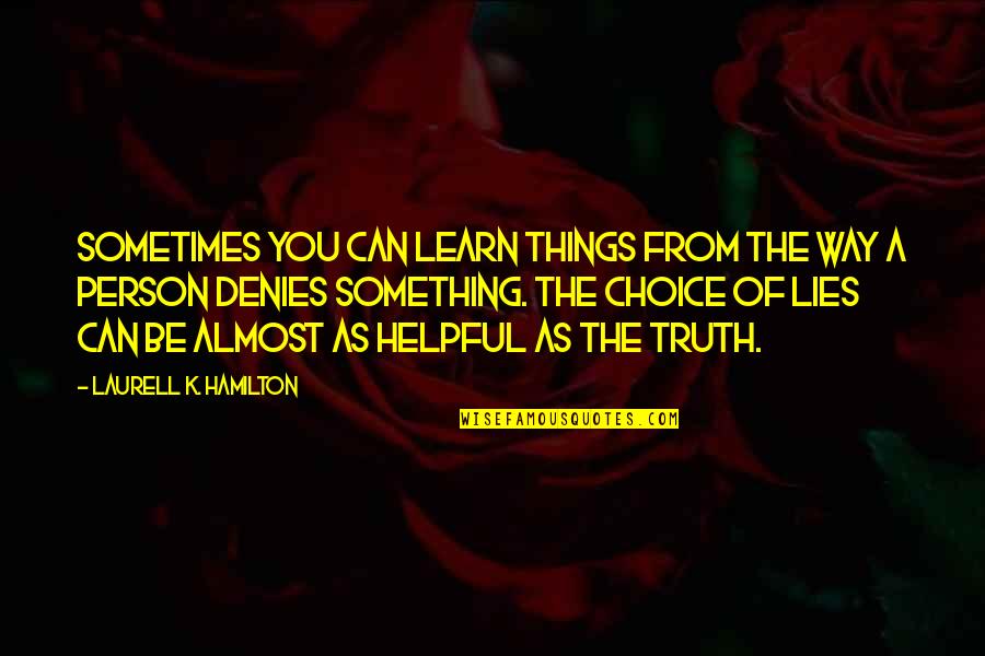Mali Music Quotes By Laurell K. Hamilton: Sometimes you can learn things from the way