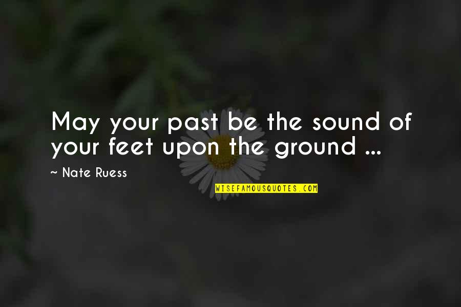 Malich Quotes By Nate Ruess: May your past be the sound of your