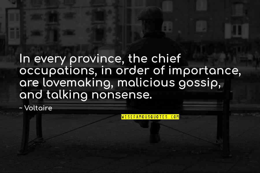 Malicious Quotes By Voltaire: In every province, the chief occupations, in order