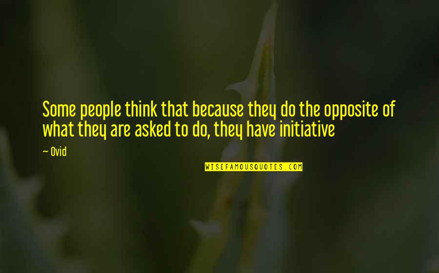 Maligayang Kaarawan Kapatid Quotes By Ovid: Some people think that because they do the