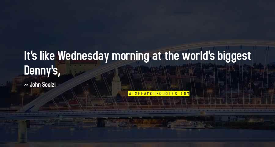 Malignaggi Boxing Quotes By John Scalzi: It's like Wednesday morning at the world's biggest