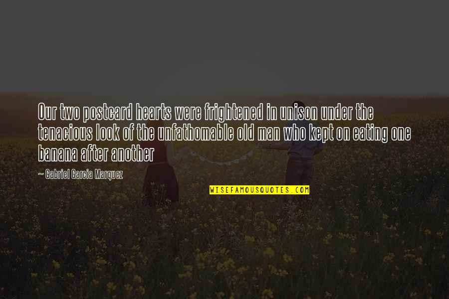 Malignance Quotes By Gabriel Garcia Marquez: Our two postcard hearts were frightened in unison