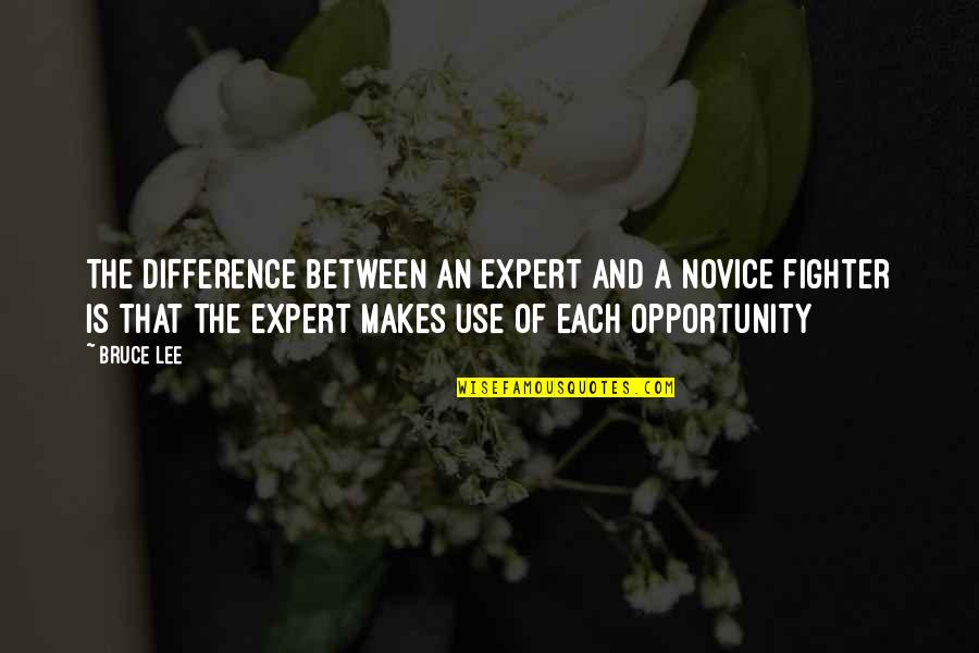 Malignant Self Love Quotes By Bruce Lee: The difference between an expert and a novice