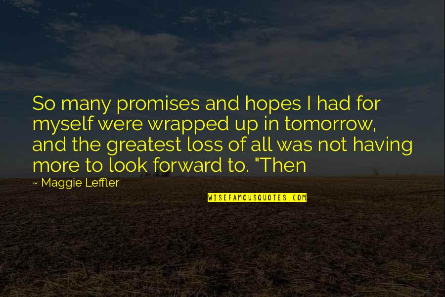 Maliit In English Quotes By Maggie Leffler: So many promises and hopes I had for Maliit In English Quotes By Maggie Leffler: So many promises and hopes I had for