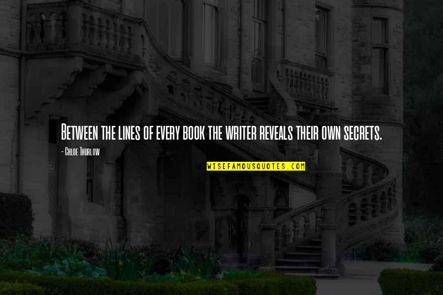 Maliksi In English Quotes By Chloe Thurlow: Between the lines of every book the writer