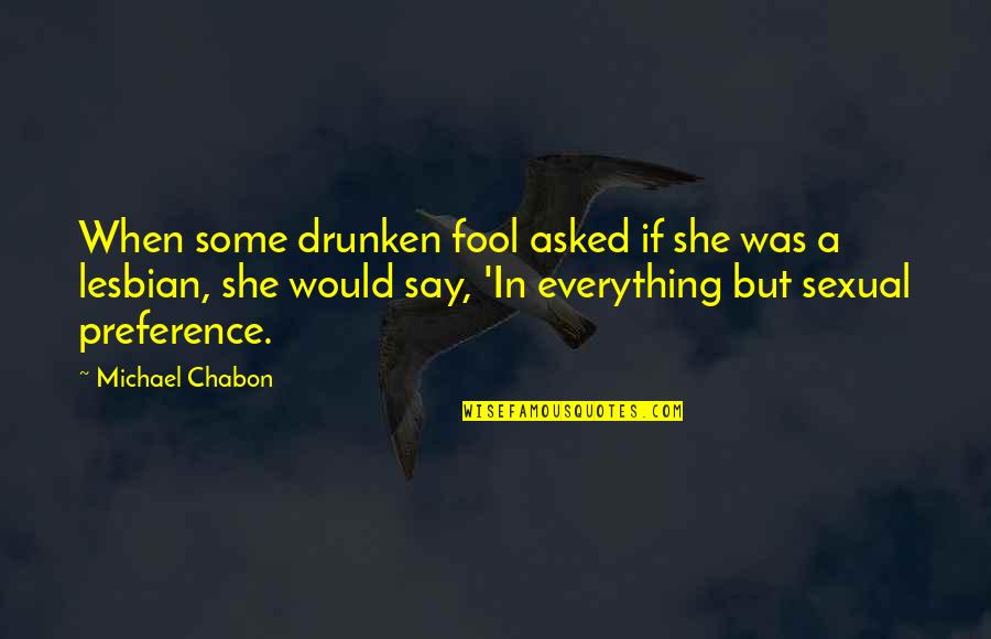 Malinche Summary Quotes By Michael Chabon: When some drunken fool asked if she was Malinche Summary Quotes By Michael Chabon: When some drunken fool asked if she was