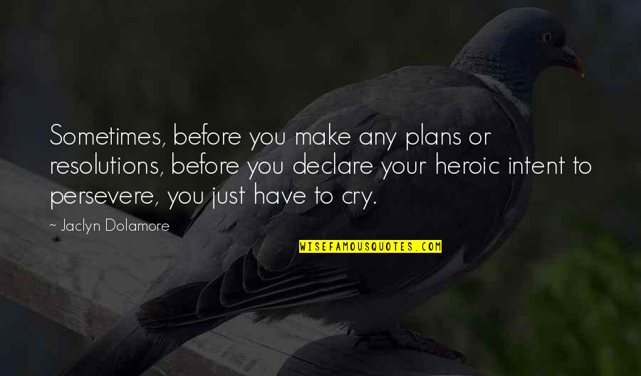 Maline Tile Quotes By Jaclyn Dolamore: Sometimes, before you make any plans or resolutions,
